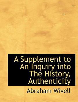 A Supplement to an Inquiry into the History, Authenticity