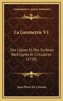 Hardcover La Geometrie V1: Des Lignes, Et Des Surfaces Rectilignes Et Circulaires (1718) [French] Book