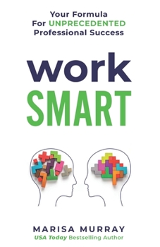 Paperback Work Smart: Your formula for unprecedented professional success Book