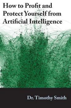 Paperback How to Profit and Protect Yourself from Artificial Intelligence Book