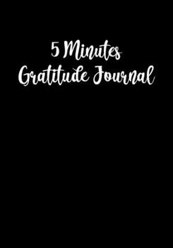 Paperback 5 Minutes Gratitude Journal: Few Moments a Day for Your Eternal Soul! Book
