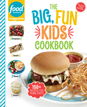 Hardcover Food Network Magazine the Big, Fun Kids Cookbook: 150+ Recipes for Young Chefs Book