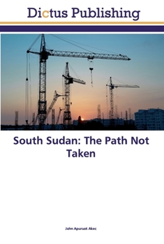 Paperback South Sudan: The Path Not Taken Book