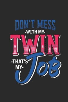 Paperback Don't Mess With My Twin: Twins Notebook, Graph Paper (6" x 9" - 120 pages) Family Themed Notebook for Daily Journal, Diary, and Gift Book