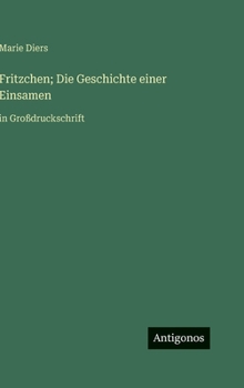 Hardcover Fritzchen; Die Geschichte einer Einsamen: in Großdruckschrift [German] Book