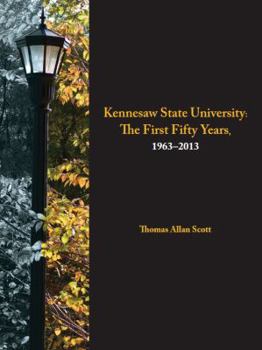 Hardcover Kennesaw State University: The First Fifty Years, 1963-2013 Book