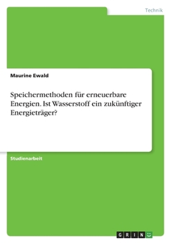 Paperback Speichermethoden für erneuerbare Energien. Ist Wasserstoff ein zukünftiger Energieträger? [German] Book