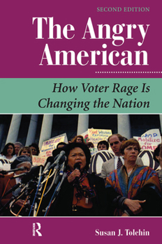 Hardcover The Angry American: How Voter Rage Is Changing The Nation Book