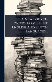 Hardcover A New Pocket-dictionary Of The English And Dutch Languages... [Dutch] Book