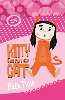 Paperback Kitty Is Not a Cat: Bath Time Book