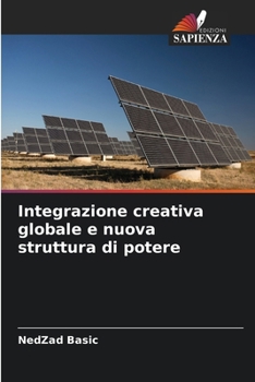 Paperback Integrazione creativa globale e nuova struttura di potere [Italian] Book
