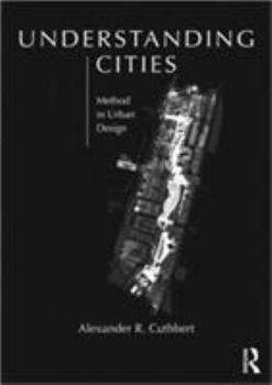 Paperback Understanding Cities: Method in Urban Design Book