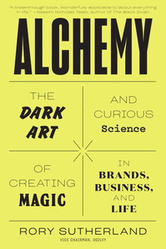 Paperback Alchemy: The Dark Art and Curious Science of Creating Magic in Brands, Business, and Life Book