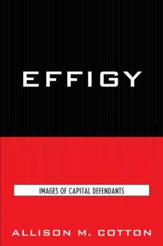 Paperback Effigy: Images of Capital Defendants Book