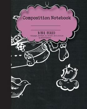 Paperback Composition Notebook Wide Ruled Paper, Cute Animal School Notebooks: Chalkboard cover Wide ruled notebook paper for school boys girls teen, 120p, 8'x1 Book