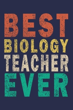 Paperback Best Biology Teacher Ever: Funny Journal For Teacher & Student Book