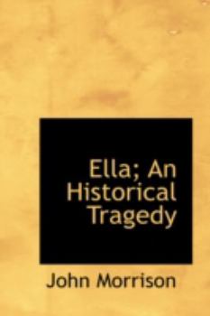 Paperback Ella; An Historical Tragedy Book
