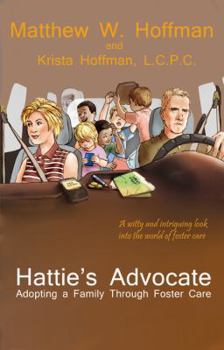 Paperback Hattie's Advocate: Adopting a Family Through Foster Care Book