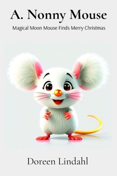 Paperback A. Nonny Mouse: Magical Moon Mouse finds Merry Christmas Book