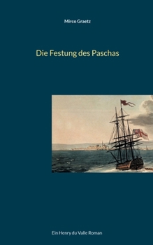 Paperback Die Festung des Paschas: Ein Henry du Valle Roman [German] Book