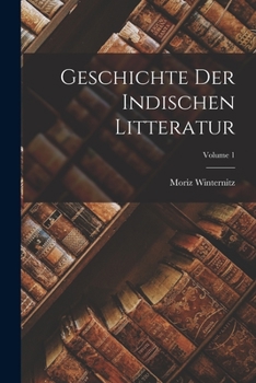 Paperback Geschichte Der Indischen Litteratur; Volume 1 Book