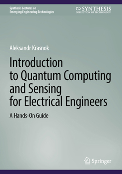 Hardcover Introduction to Quantum Computing and Sensing for Electrical Engineers: A Hands-On Guide Book