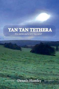 Paperback Yan Tan Tethera: Five stories and a very tiny novel Book