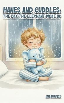 Paperback Hanes And Cuddles: The Day The Elephant Woke Up Book