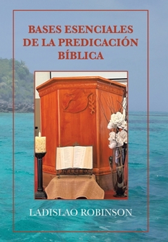 Hardcover Bases Esenciales De La Predicación Bíblica [Spanish] Book