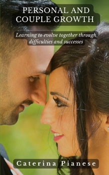 Paperback Personal and Couple Growth: Learning to Evolve Together Through Difficulties and Successes Book