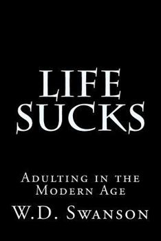 Paperback Life Sucks: Adulting in the Modern Age Book