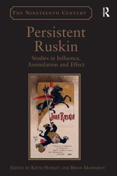 Paperback Persistent Ruskin: Studies in Influence, Assimilation and Effect Book