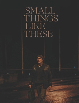 Paperback Small Things Like These: Screenplay Book