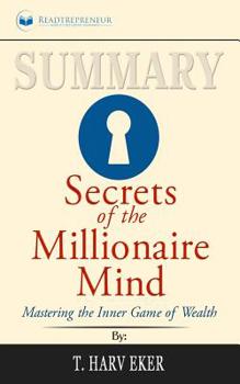 Paperback Summary of Secrets of the Millionaire Mind: Mastering the Inner Game of Wealth by T. Harv Eker Book