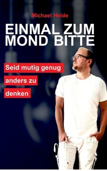 Hardcover Einmal zum Mond bitte: Sei mutig genug, anders zu denken [German] Book