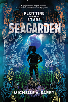 Plotting the Stars 2: Seagarden - Book #2 of the Plotting the Stars