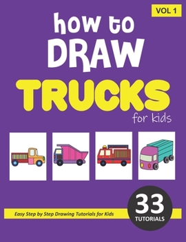 Paperback How to Draw Trucks for Kids - Volume 1 Book