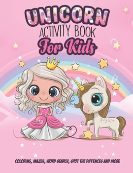 Paperback Unicorn Activity Book for Kids: Coloring, Mazes, Word Search, Spot the Diffences and More Book