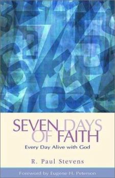 Paperback Seven Days of Faith : Every Day Alive with God Book