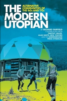 Paperback The Modern Utopian: Alternative Communities of the '60s and '70s Book