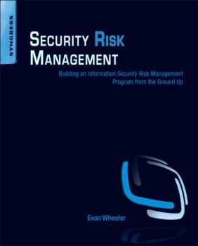 Paperback Security Risk Management: Building an Information Security Risk Management Program from the Ground Up Book