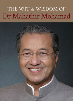 Hardcover The Wit and Wisdom of Dr Mahathir Mohamad Book