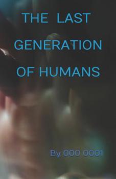 Paperback The Last Generation of Humans Book