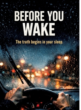 Hardcover Before You Wake: The truth begins in your sleep. Book