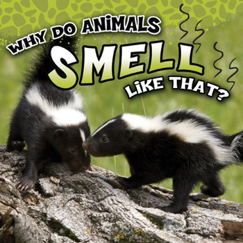 Paperback Why Do Animals Smell Like That? Book