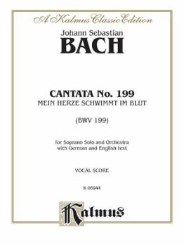 Paperback Cantata No. 199 -- Mein Herze Schwimmt Im Blut: Soprano Solo (Orch.) (German, English Language Edition) (Kalmus Edition) (German Edition) [German] Book