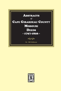Paperback Abstracts of Cape Girardeau County. Missouri Deeds, 1797-1826 Book