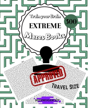 Paperback Train Your Brain EXTREME Mazes Book 300 Book