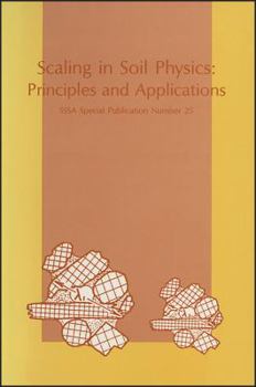 Paperback Scaling in Soil Physics: Principles and Applications : Proceedings of a Symposium (S S S A SPECIAL PUBLICATION) Book