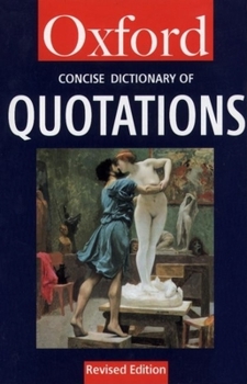 The Concise Oxford Dictionary of Quotations (Oxford Paperback Reference)